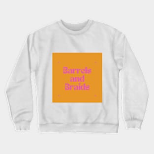 Barrels and Braids Crewneck Sweatshirt